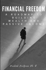 Financial Freedom - Michael McGuire Ph D - 9798327333727