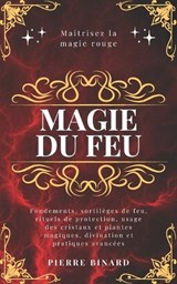 Magie du feu - Pierre Binard - 9798327663312
