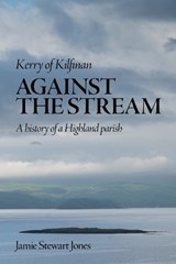 Kerry of Kilfinan - Jamie Stewart Jones - 9798328137201