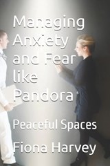 Managing Anxiety and Fear like Pandora - Penny Lane ; Fiona Harvey - 9798328920025