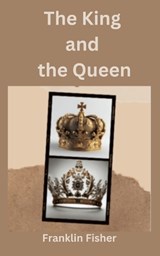 The King and the Queen - Franklin Fisher - 9798328990790