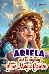 Ariela and the mystery of the Magic Garden - Mike Typhoon - 9798329290806