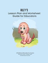 Riley's Lesson Plan and Worksheet Guide for Educators - Cassie L. D'Addeo Lmft - 9798329366099