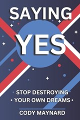 Saying Yes - Cody Maynard - 9798329489798