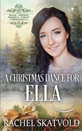 A Christmas Dance for Ella - Rachel Skatvold - 9798329848021