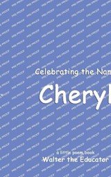 Celebrating the Name Cheryl - Walter the Educator - 9798330209385