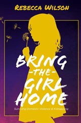 Bring the Girl Home - Rebecca Wilson - 9798330209835