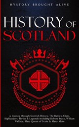 Scotland - History Brought Alive - 9798330213610