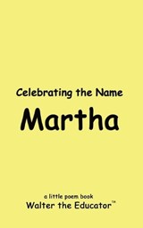 Celebrating the Name Martha - Walter the Educator - 9798330215362