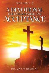 A Devotional For Understanding and Acceptance - Jay B Newman - 9798330218530