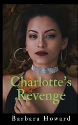 Charlotte's Revenge - Barbara Howard - 9798330261765