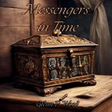 Messengers In Time - Glenn P Wood - 9798330289042