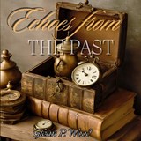 Echoes From The Past - Glenn P Wood - 9798330307906