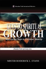 Keys to Spiritual Growth - Mister Roderick L Evans - 9798330340323