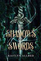 The Shadows of Swords - Kaitlyn Allred - 9798330349517
