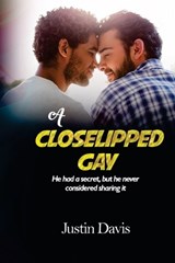A Closelipped Gay - Justin Davis - 9798330349807
