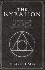 The Kybalion - Three Initiates - 9798330358304