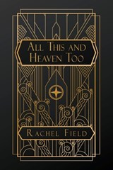 Field, R: All This and Heaven Too - Rachel Field - 9798330375011