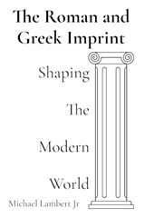 The Roman and Greek Imprint - Michael Andrew Lambert - 9798330387724