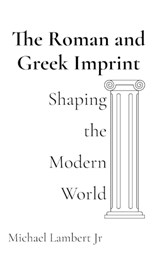 The Roman and Greek Imprint - Michael Andrew Lambert - 9798330387809