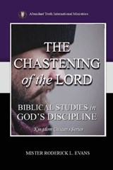 The Chastening of the Lord - Mister Roderick L Evans - 9798330398645