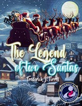 The Legend of The Two Santas - Frederick Tirrell - 9798330420643
