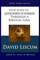 Jacob-Words of Mormon Through a Biblical Lens - David Liscum - 9798330460496