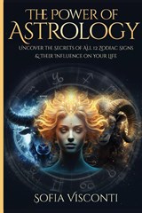 The Power Of Astrology - Sofia Visconti - 9798330488247
