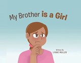 My Brother is a girl - Lynne Muller - 9798330488643