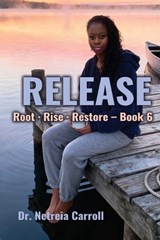 RELEASE Root - Rise - Restore - Book 5 - Netreia D Carroll - 9798330562541