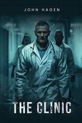The Clinic - John Hagen - 9798330563449
