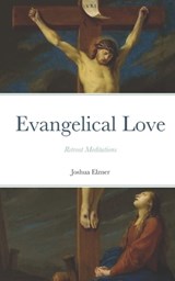 Evangelical Love - Joshua Elzner - 9798330571314