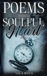 Poems From a Soulful Heart - Vala Boyd - 9798330575800