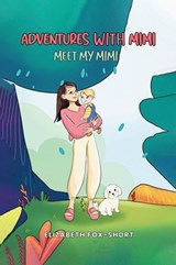 ADVENTURES WITH MIMI - Elizabeth Fox-Short - 9798330589449