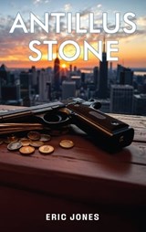 Antillus Stone - Eric Jones - 9798330663583