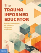 The Trauma-Informed Educator - Brianna Young - 9798330905119
