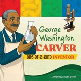George Washington Carver - Amanda Jackson Green - 9798330929924