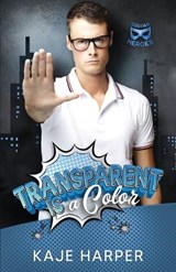 Transparent Is a Color - Kaje Harper - 9798332334450