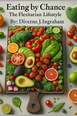 Eating by Chance - Diverne J Ingraham - 9798332420849