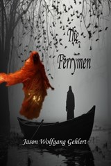 The Ferrymen - Jason Wolfgang Gehlert - 9798332675577