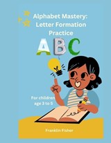 Alphabet mastery - Franklin Fisher - 9798332955006