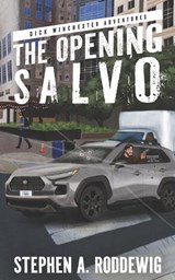 The Opening Salvo - Stephen A Roddewig - 9798333502612