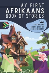 My first Afrikaans book of stories: A collection of 29 Afrikaans short stories for beginners, Learn Afrikaans easily reading short stories, Afrikaans - Abdo_editions - 9798333579669