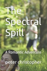 The Spectral Spill - Peter Christopher - 9798333732132