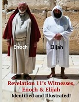 Revelation 11's Witnesses, Enoch and Elijah. - Charlie Liebert - 9798333744142