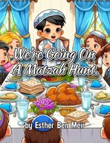We're Going On A Matzah Hunt - Esther Ben-Meir - 9798333853547
