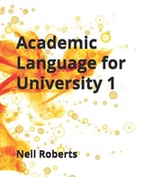 Academic Language for University 1 - Neil Roberts - 9798333950451