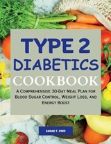 Type 2 Diabetics Cookbook - Sarah T Ford - 9798334211308