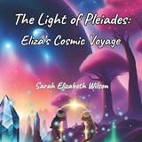 The Light of Pleiades - Sarah Elizabeth Wilson - 9798334320222
