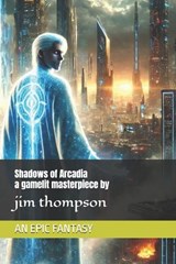 Shadows of Arcadia - Jim Thompson - 9798334513198